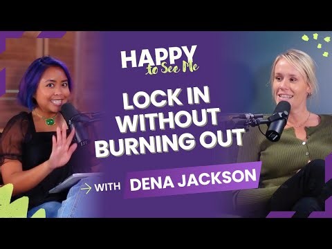 How to lock in without burning out with Dena Jackson