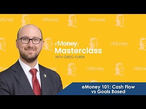 eMoney Masterclass 101: Cash Flow vs Goals Based