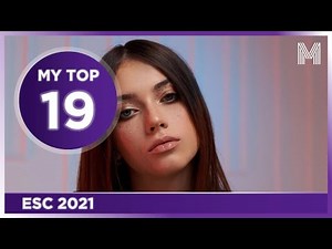 Eurovision 2021 - MY TOP 19 (so far) & comments | +🇧🇪🇷🇴🇦🇺🇳🇱🇲🇩