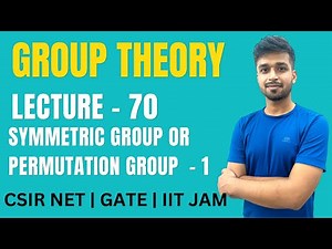 Lecture 70 | Symmetric Group - 1 | Group theory | IIT JAM | CSIR NET | GATE | Vivek maths