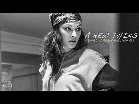 Madison Ryann Ward - A New Thing