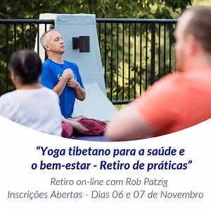 Trul Khor 1 Dias 06 e 07 de Novembro: Retiro de Práticas Trul Khor 1 – Yoga Tibetana para Saúde e bem-estar com Rob Patzig. Trul Khor é uma antiga prática tibetana de yoga que emprega respiração, movimento, visualização, consciência e atenção profundas como um caminho para limpar bloqueios físicos, mentais e energéticos, reconhecer a natureza da mente e, por fim, atingir o despertar. Esta prática também equilibra os ventos sutis do corpo, restaura o equilíbrio e a vitalidade dos elementos. Neste