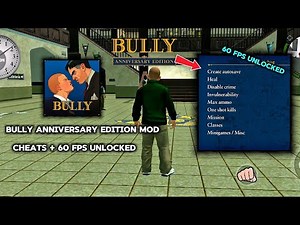 Bully Anniversary Edition Mod version | Cheats + 60 FPS unlocked | APK mod download