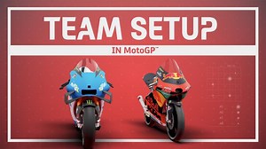 A complete guide to MotoGP™ team set-up