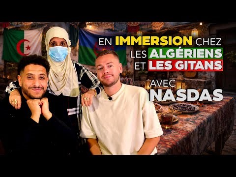 EN IMMERSION CHEZ LES ALGÉRIENS ET LES GITANS AVEC NASDAS