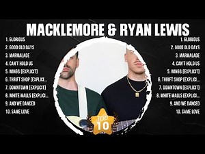 Macklemore & Ryan Lewis Greatest Hits Full Album ▶️ Top Songs Full Album ▶️ Top 10 Hits of All