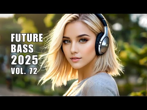 Future Bass Journey Vol. 72 – Deep Feels & Bright Drops | Best Future Bass Mix