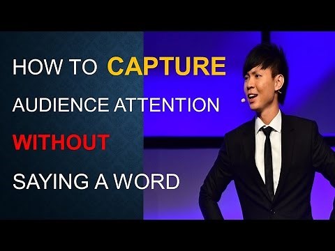 How to capture audience attention without saying a word
