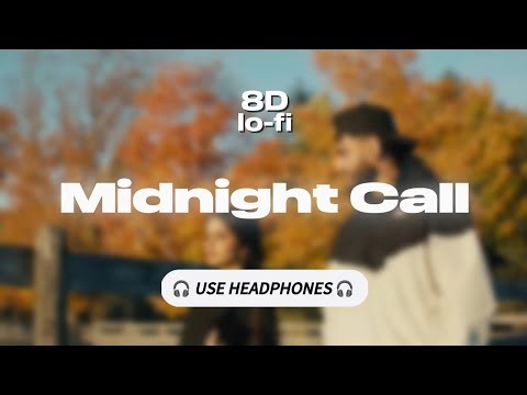 Midnight Call (8D with lo-fi) - Harkirat | mafia 8D | panjabi song