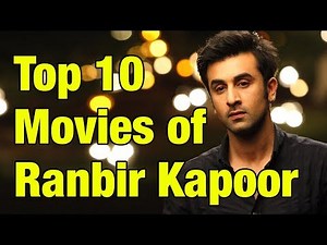 Top 10 Ranbir Kapoor Movies (2019)