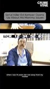 How Childhood Trauma Fueled Ed Kemper