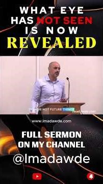 What Eye Has Not Seen… Is Now Revealed