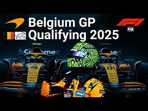 2025 Belgium GP Qualifying Highlights: Spa Francorchamps’ Most Dramatic Moments