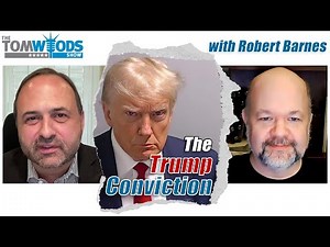 Robert Barnes on the Donald Trump Conviction I TWS #2500
