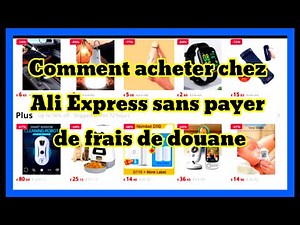 Comment acheter chez Ali Express sans payer de frais de douane