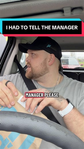 I had to tell the manager!