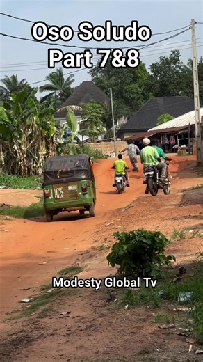 Part 7&8 Oso Soludo 🤣🤣😂😂🤣 Done laugh alone 😂 | Modesty Global