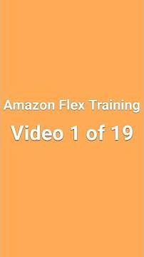 Amazon Flex Training Videos - Overview of the Amazon Flex App - Training Video 1 of 19