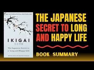 IKIGAI: The Japanese Secret to Finding Your Life Purpose in 15 minutes | Book Summary