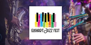 Elkhart Jazz Festival gets underway