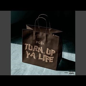 Turn up Ya Life