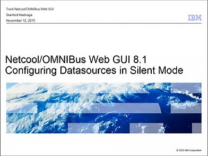 IBM Netcool_OMNIbus Web GUI 8.1 Configure Datasources in Silent Mode