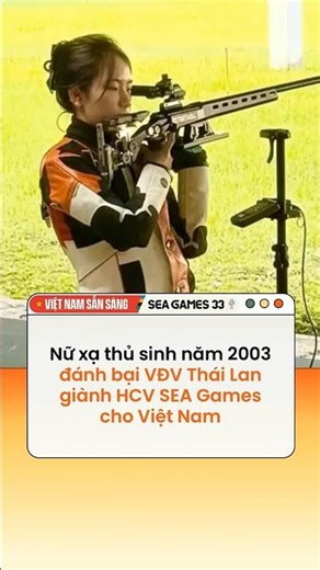 Nữ xạ thủ sinh năm 2003 xinh như mộng đánh bại VĐV Thái Lan giành HCV SEA Games cho Việt Nam