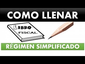 Como hacer el libro fiscal régimen simplificado