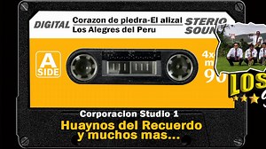 Corazón de piedra - El alizal Los alegres del Perú Huaynos del Recuerdo 📼📼📼 🎤🎧🎶🎼🎷🥁🎸🎵🎹🔊🔊🔊 | Corporación Studio 1