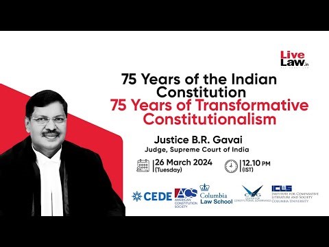 75 Years of Transformative Constitutionalism: Justice BR Gavai