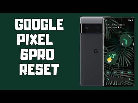 Google Pixel 6 Pro: Réinitialiser / Restaurer les paramètres d'usine par défaut,