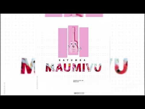 KAYUMBA - MAUMIVU (OFFICIAL AUDIO)