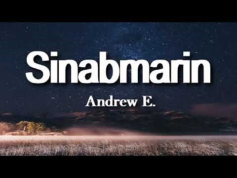 SINABMARIN (LYRICS) Andrew E -si olive ay aking sinabmarin pero syay bitin pa din.