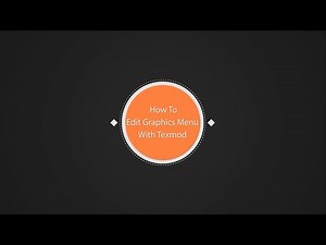 [TUTORIAL] How To Edit Graphics Menu With Texmod by Ginda01