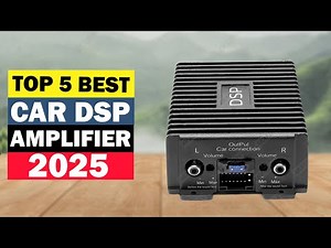 Top 5 Best Car DSP Amplifier 2025