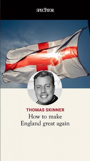 How do we make England great again? Thomas Skinner sets down his vision for a brighter future