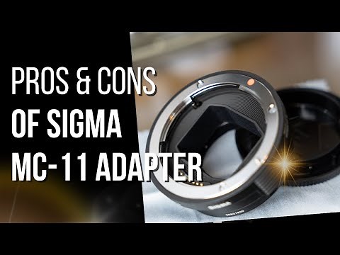 The Pros & Cons of the Sigma MC-11 Adapter (Canon EF to Sony E)
