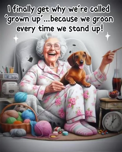 I finally get why we’re called ‘grown up’—because we groan every time we stand up! | Angels, Fairies & Cherubs ~ Oh My