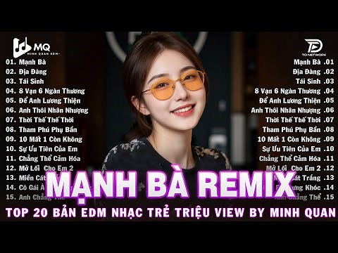 Mạnh Bà Remix ♫ BXH Nhạc Trẻ Remix Hay Nhất ♫ Top 15 Bản EDM TikTok Hot Trend 2025