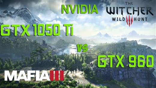 GTX 1050 Ti vs GTX 960 in Mafia 3 and Witcher 3 (i5 4690k)