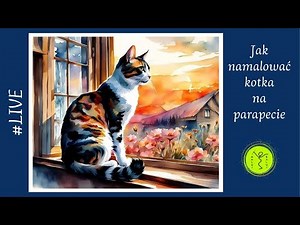 Jak namalować kotka na parapecie #Sezon2Live16