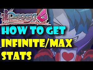 Disgaea 6 How To Easily Get Infinite Stats/Max stats on ALL CHARACTERS