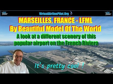 MSFS2020 | MARSEILLES AIRPORT, PROVENCE, FRANCE (LFML) by BEAUTIFUL MODEL OF THE WORLD