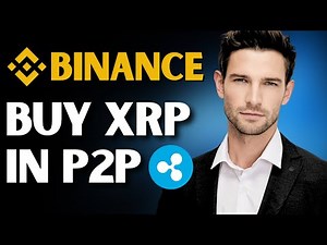 How to Buy XRP on Binance P2P (Binance P2P Tutorial)