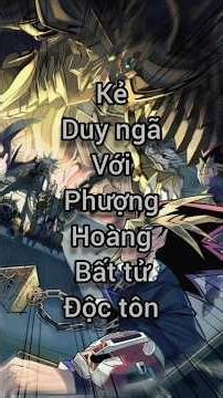 Kẻ duy ngã với phượng hoàng bất tử độc tôn #yugioh #anime #marik