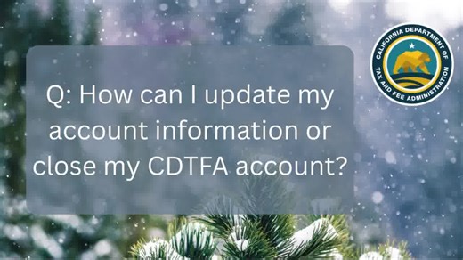 Q: How can I update my account information or close my CDTFA account? A: CDTFA’s resources page provides information on updating business details, closing accounts, and managing Online Services profiles: https://cdtfa.ca.gov/services/resources.htm #12TaxTips | California Department of Tax and Fee Administration