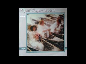 2nd Chapter Of Acts - Hymns (1986) Part 1 (Full Album)