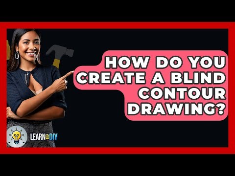 How Do You Create A Blind Contour Drawing? - LearnToDIY360.com