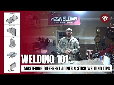 Welding 101: Mastering Different Joints & Stick Welding Tips | YesWelder