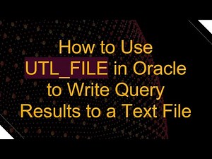 How to Use UTL_FILE in Oracle to Write Query Results to a Text File
